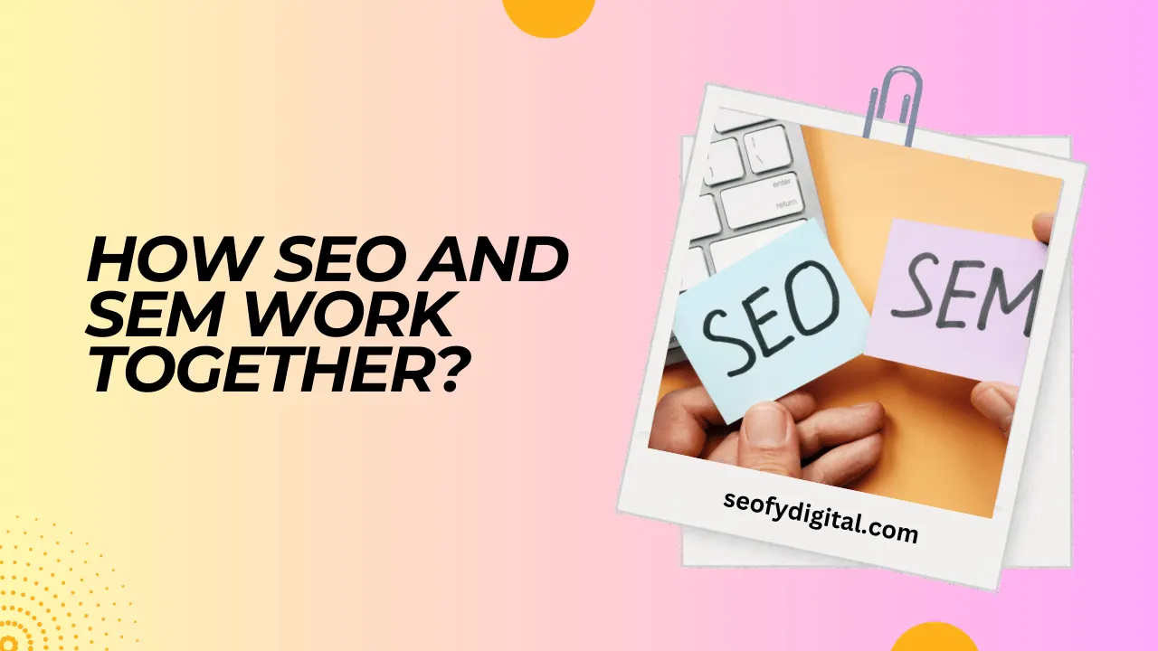 how seo and sem work together