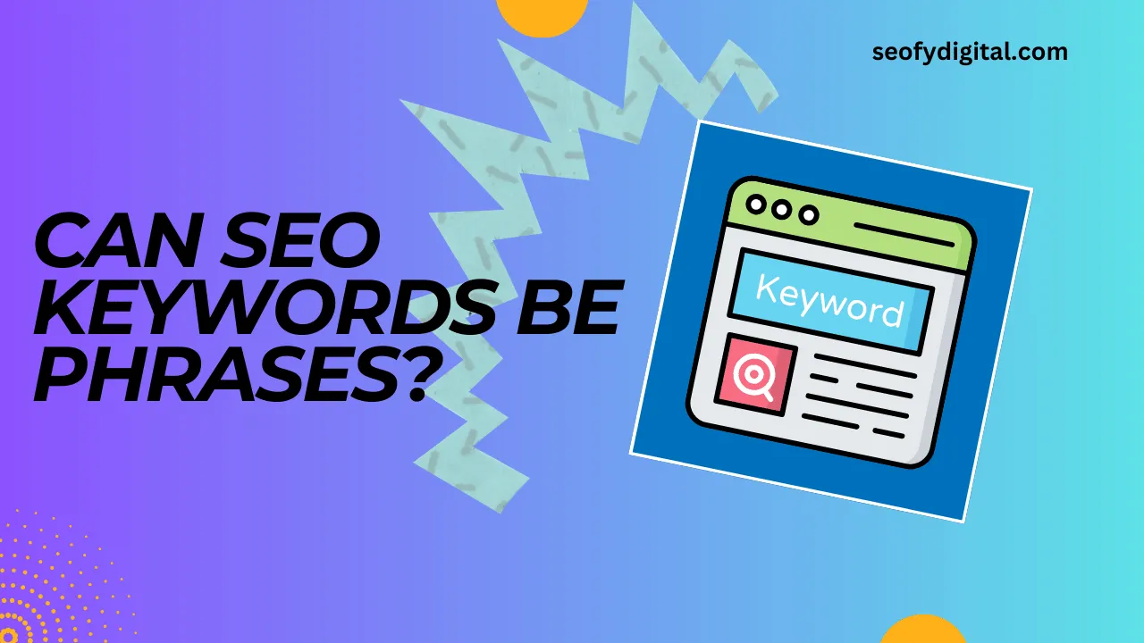 Can Seo Keywords Be Phrases