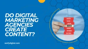 Do digital marketing agencies create content