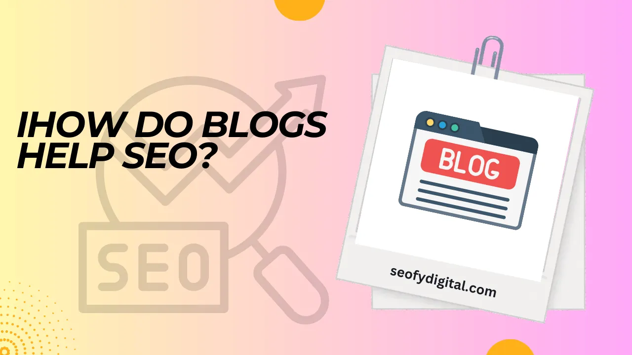 How Do Blogs Help Seo