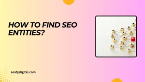 How To Find SEO Entities?