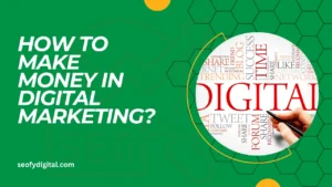 How to make money in digital marketing