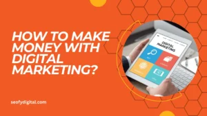 How to make money with digital marketing