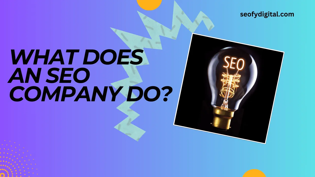 What Does An Seo Company Do