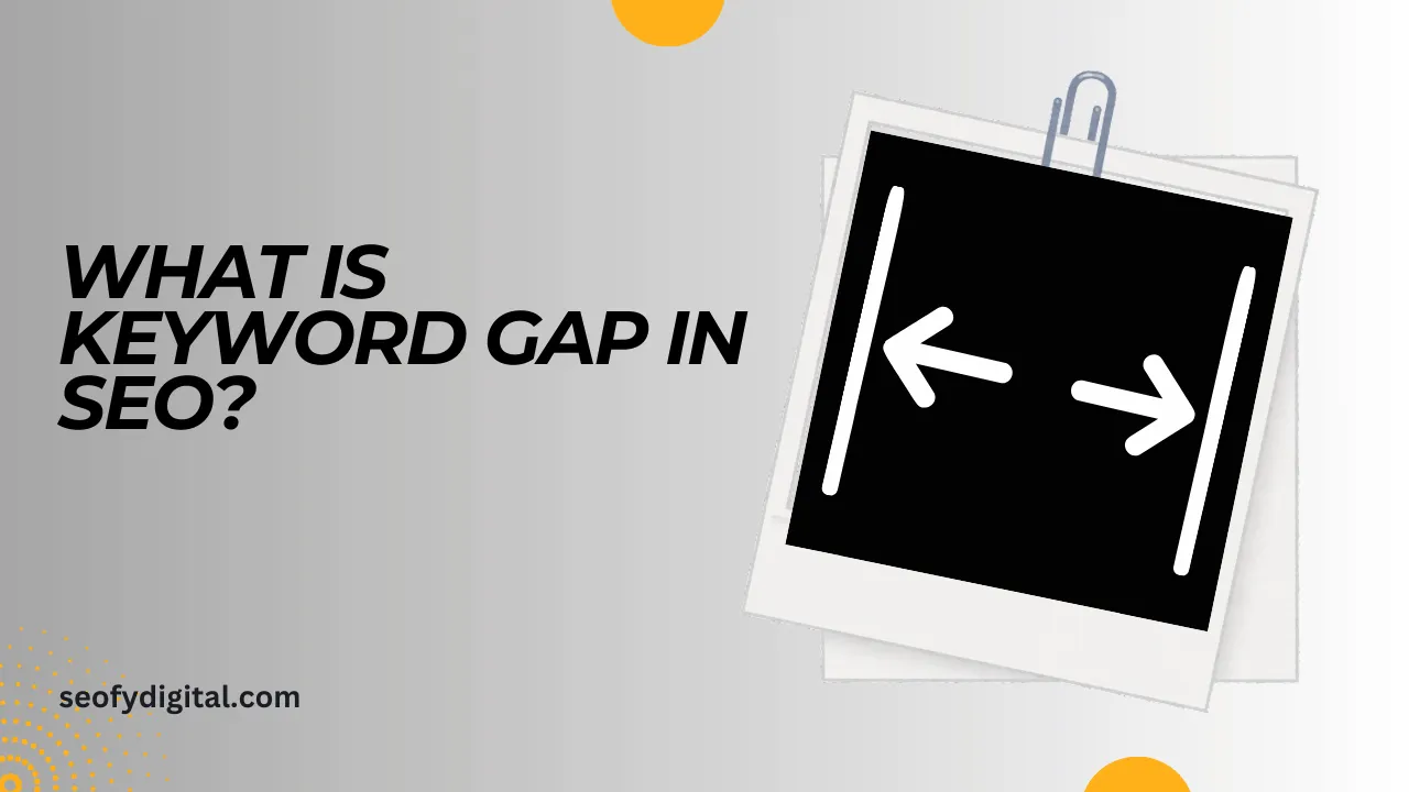 What Is Keyword Gap In Seo