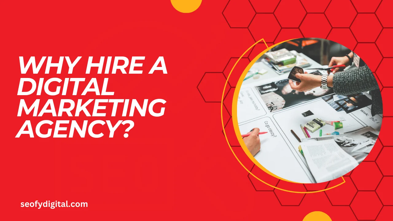 Why hire a digital marketing agency