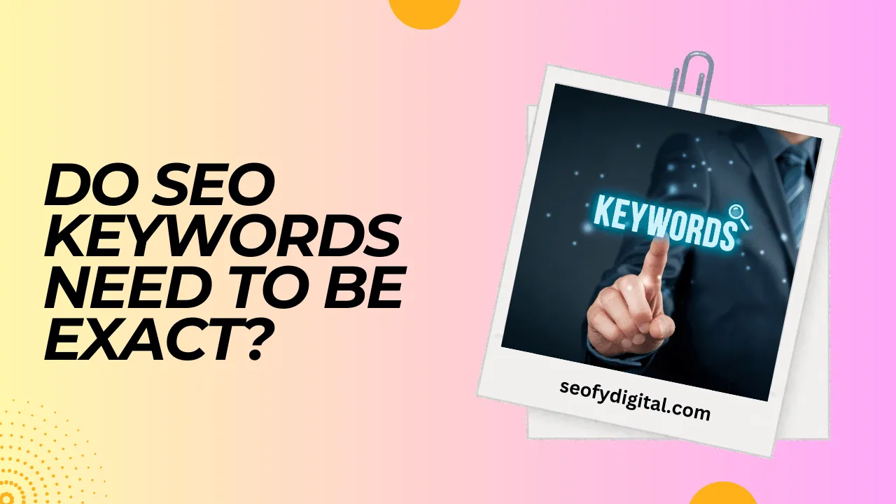 do seo keywords need to be exact