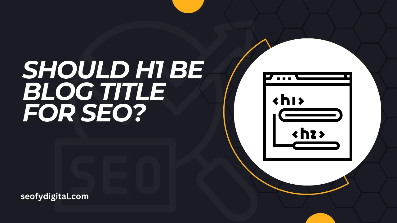 should h1 be blog title for seo